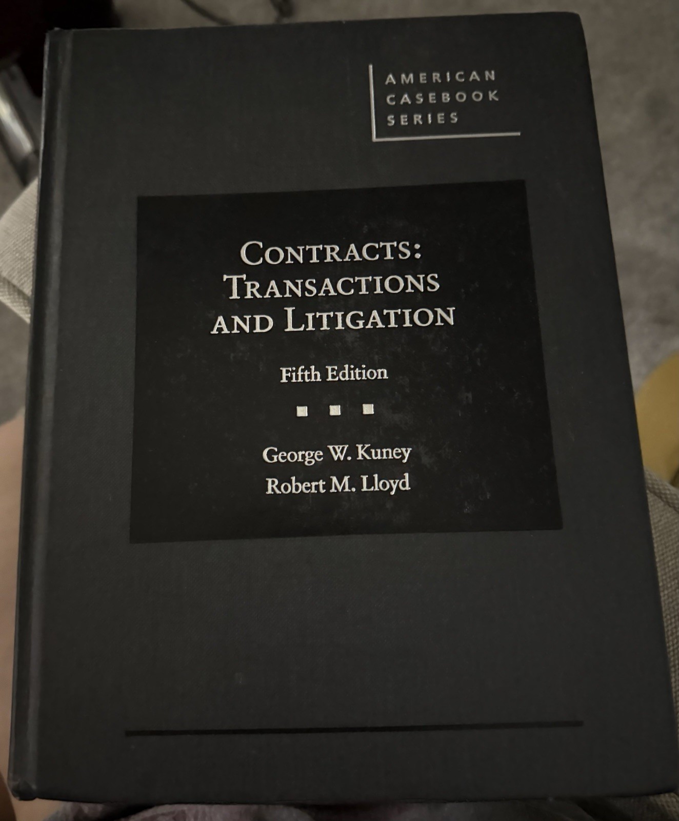 Contracts: Transactions and Litigation Fifth Edition Kuney Lloyd Hardcover