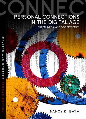 Digital Media and Society Ser.: Personal Connections in the Digital Age by Nancy