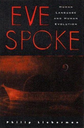 Eve Spoke: Human Language and Human Evolution, Lieberman, Philip, Good Book