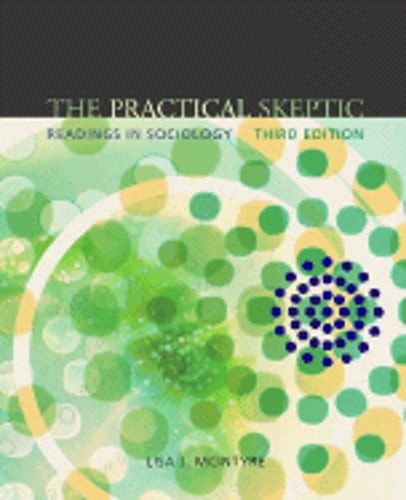 The Practical Skeptic: Readings in Sociology by Lisa J McIntyre: Used