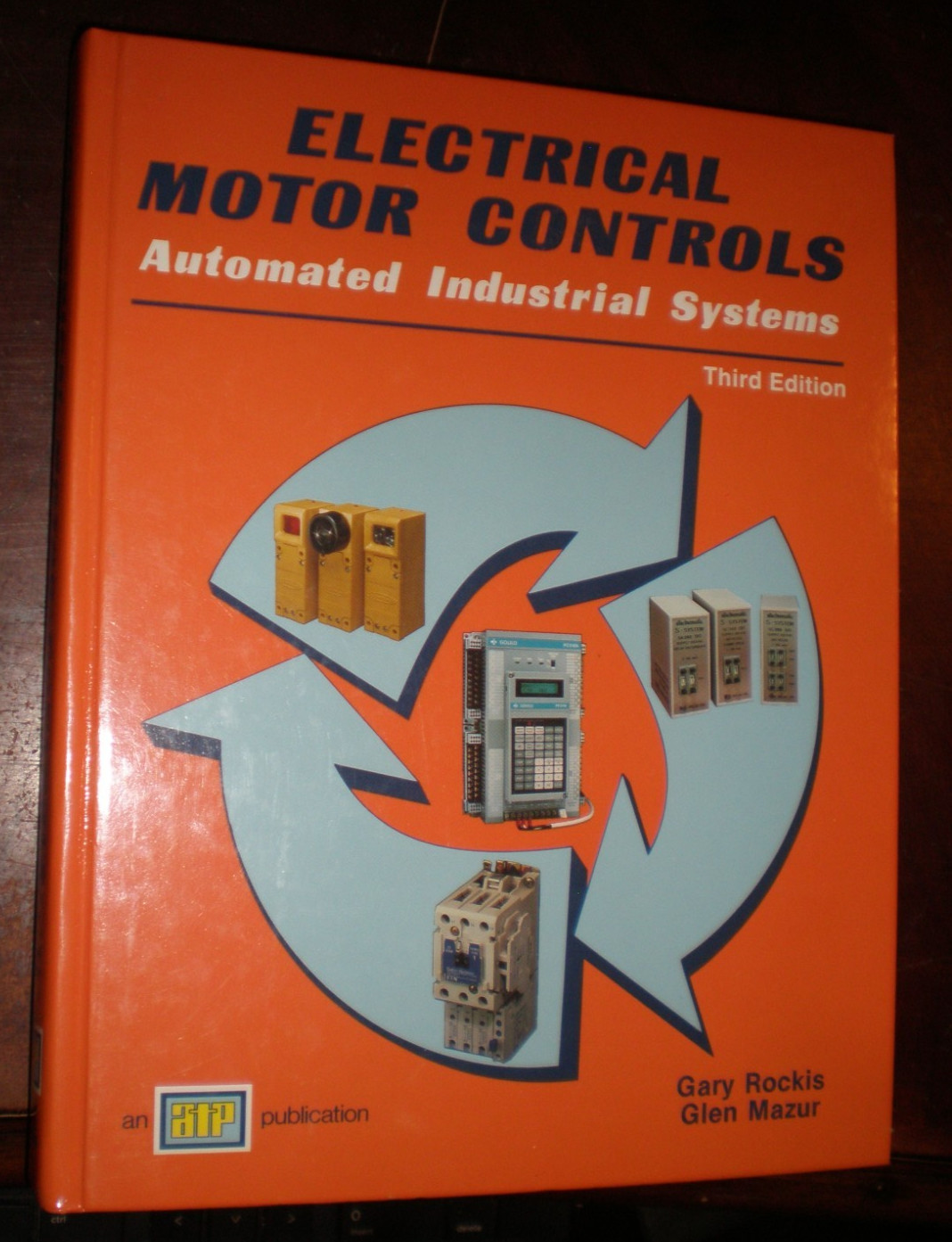 Electrical Motor Controls : Automated Industrial Systems by Glen A. Mazur and…