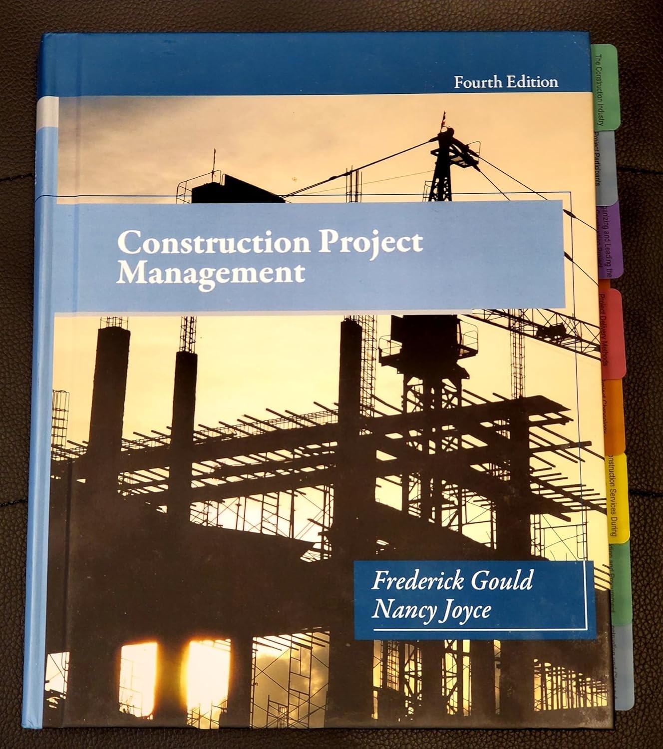 Construction Project Management by Nancy Joyce and Frederick Gould (2013,…