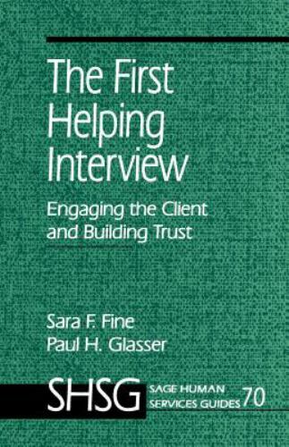The First Helping Interview: Engaging the Client and Building Trust (SAGE Human