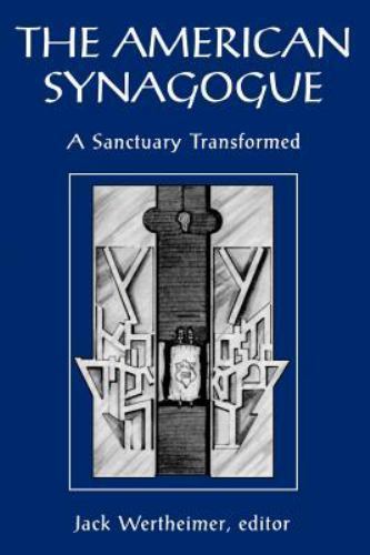 The American Synagogue: A Sanctuary- paperback, 0874517095, Jack Editor Wertheim