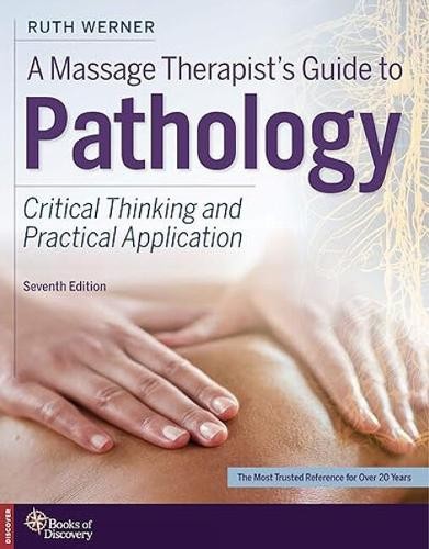 A Massage Therapist’s Guide to Patholo…, Werner, Ruth