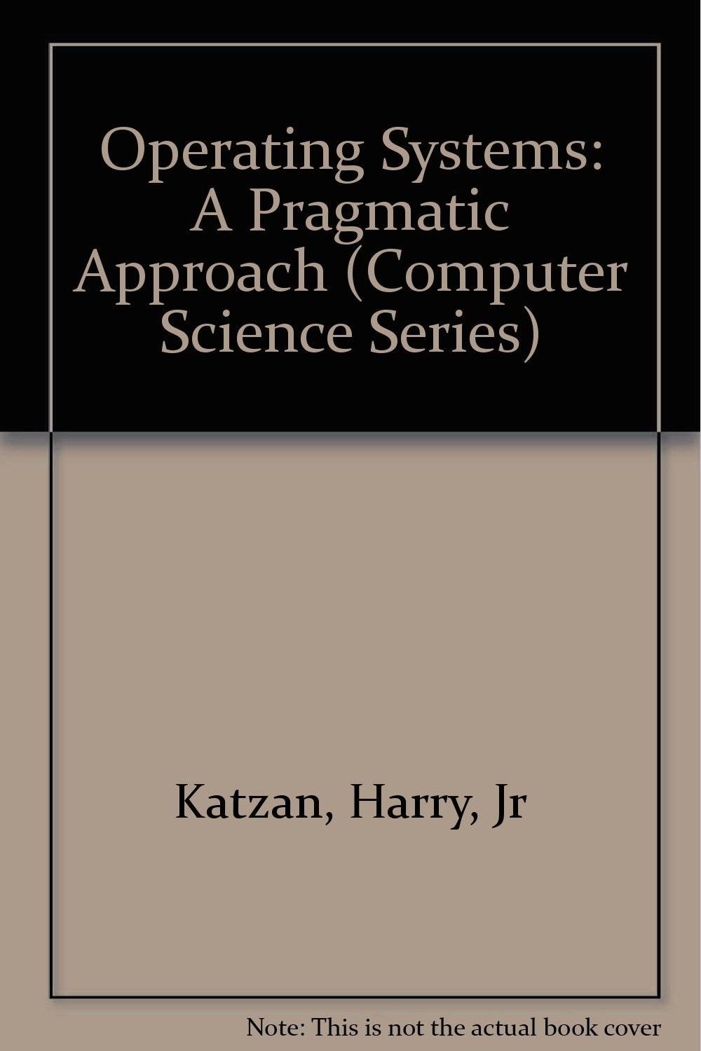 Operating Systems: A Pragmatic Approach (Computer Science Series)