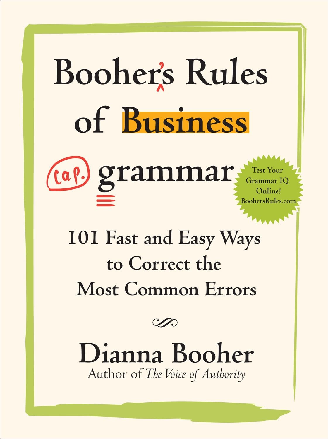 Booher’s Rules of Business Grammar: 101 Fast and Easy Ways to Correct the Mo…