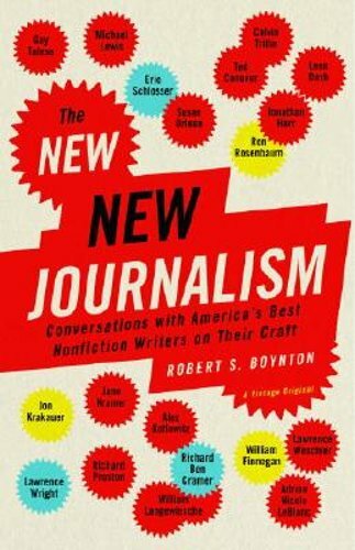 The New New Journalism: Conversations with America’s Best Nonfiction Writers on