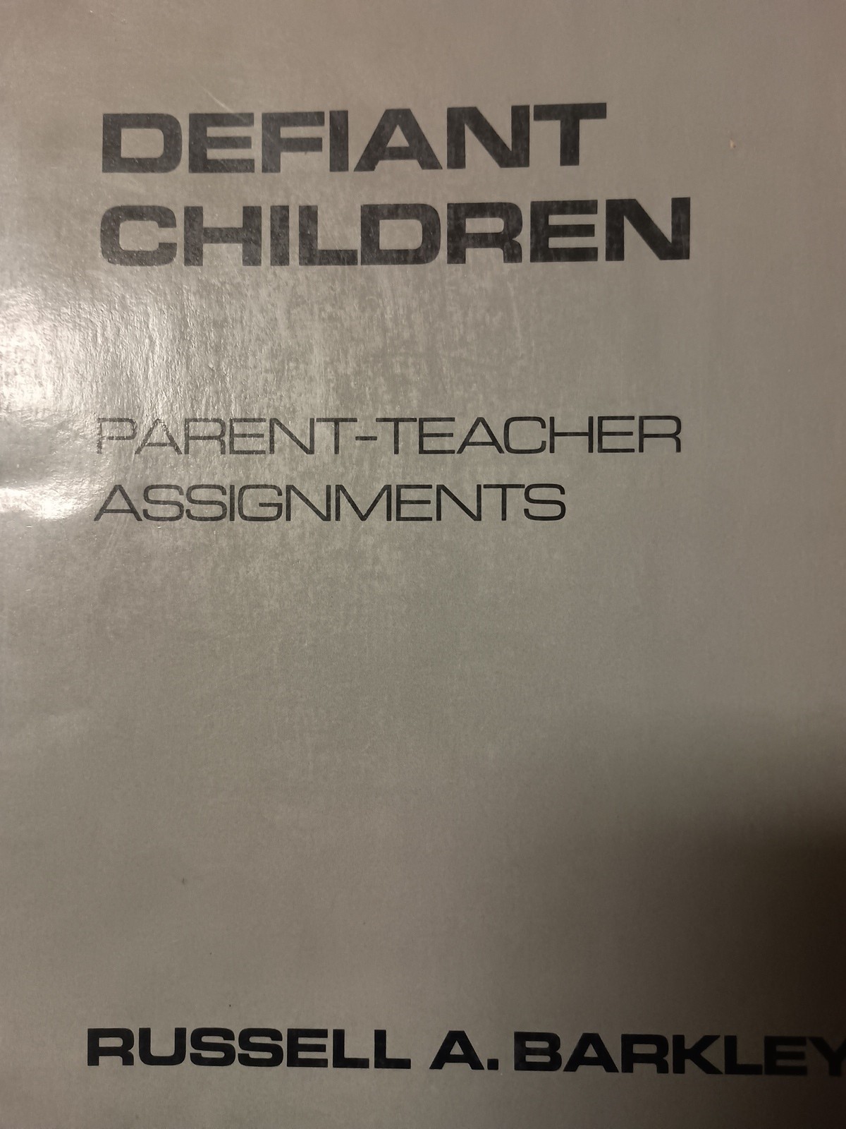 Defiant Children: Parent-Teacher Assignments by Russell Barkley J4
