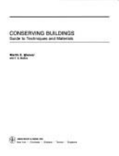 Conserving Buildings: Guide to Techniques and Materials, Revised Edition