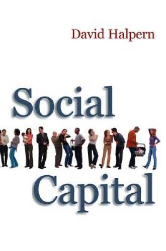 Social Capital – Paperback By Halpern, David – GOOD