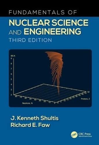 Fundamentals of Nuclear Science and Engineering, 3…