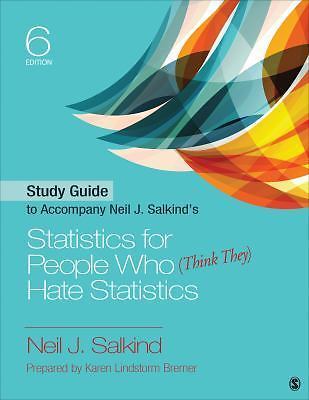 Study Guide to Accompany Neil J. Salkind’s Statistics for People Who (Think…