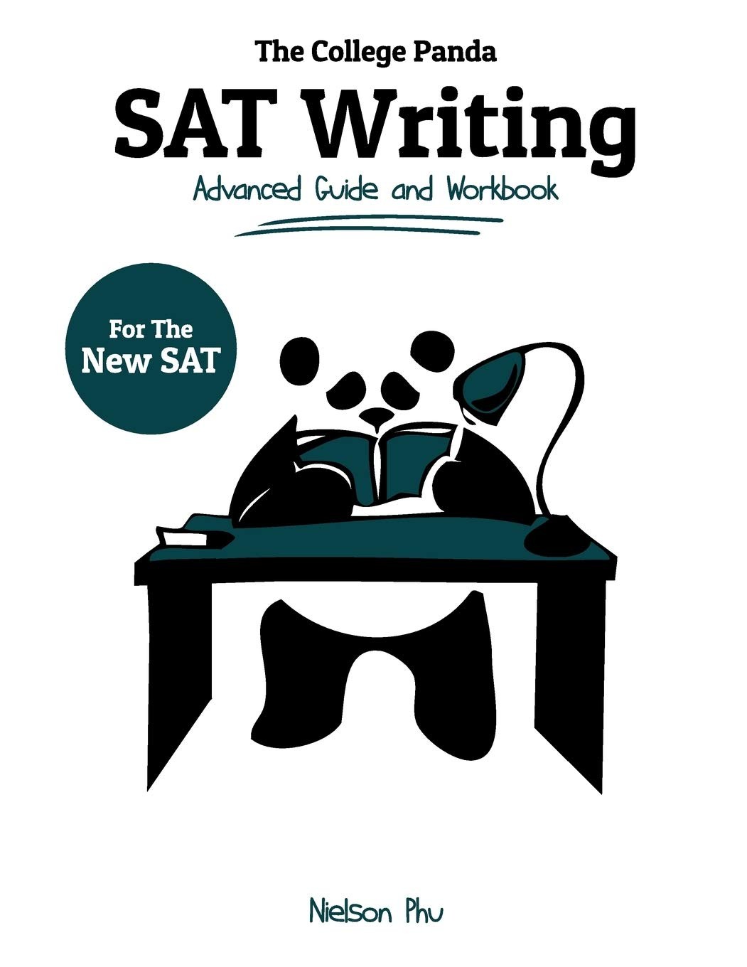 The College Panda’s SAT Writing: Advanced Guide and Workbook for the New SAT