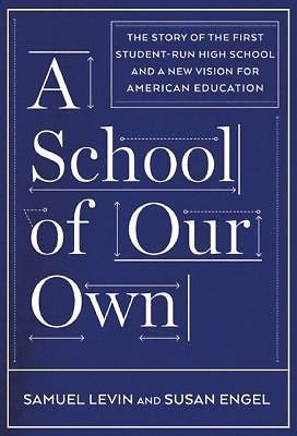 A School of Our Own: The Story of the First Student-Run High … (Hardcover)
