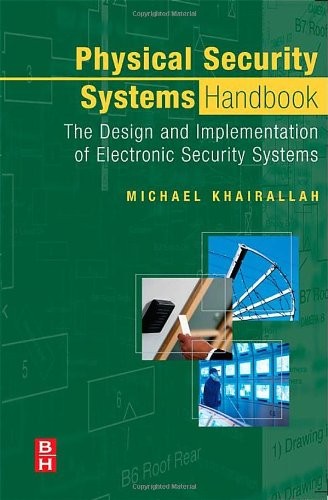 PHYSICAL SECURITY SYSTEMS HANDBOOK: THE DESIGN AND By Michael Khairallah *Mint*