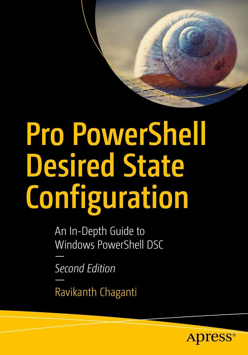 Pro PowerShell Desired State Configuration: An In-Depth Guide to Windows Pow…