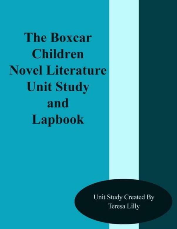 The Box Car Children Novel Literature Unit Study And Lapbook