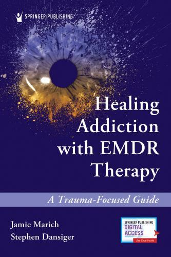 Healing Addiction With EMDR Therapy: A Trauma-Focused Guide, Fi… 9780826136060