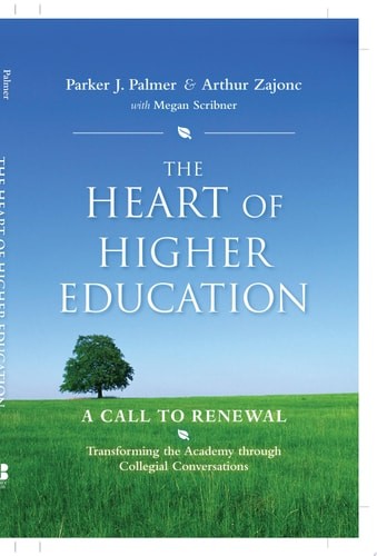 The Heart of Higher Education: A Call to Renewal, Palmer, Parker J.,Zajonc, Arth