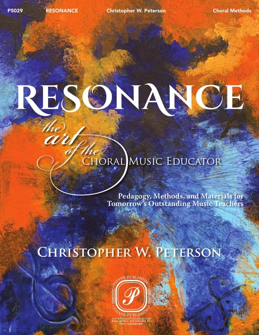 Resonance: The Art of the Choral Music Educator by Christopher W. Peterson |…