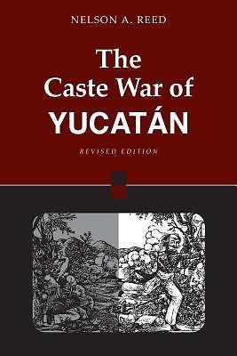 The Caste War of Yucatan, Reed, Nelson A., Good Book