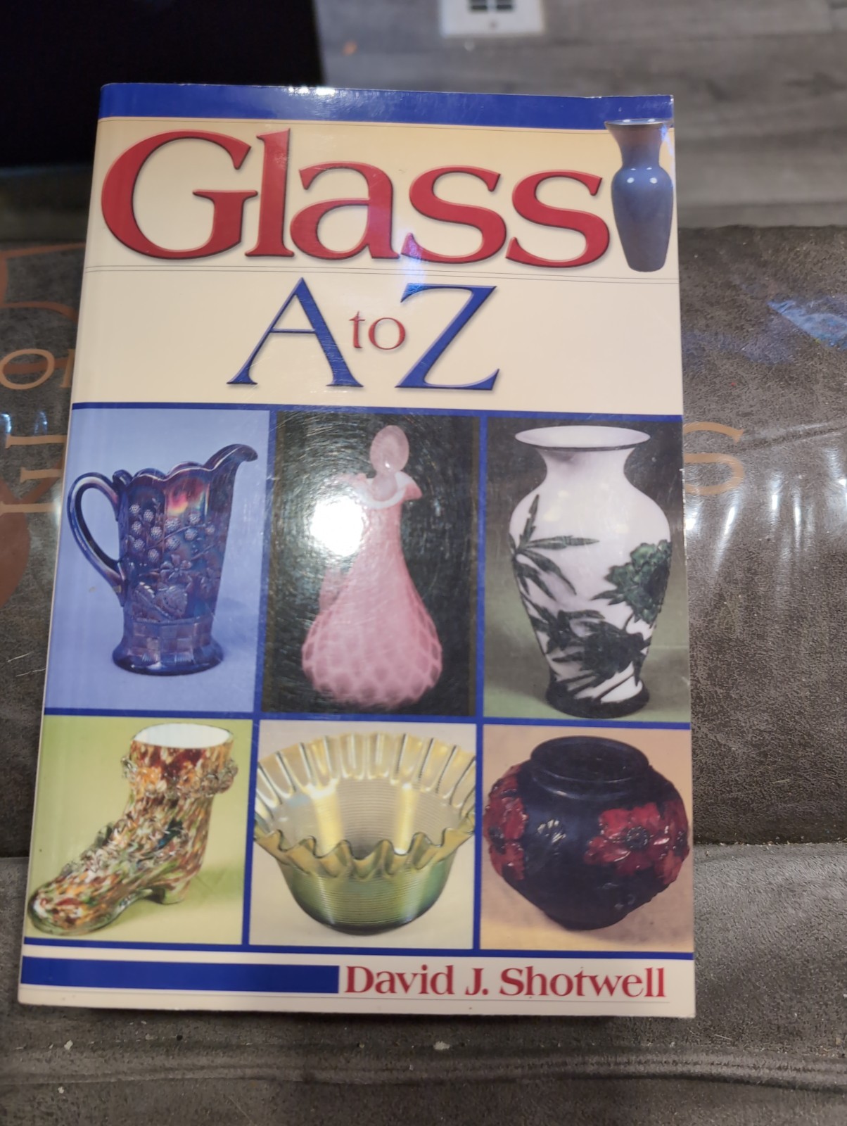 Glass A To Z By David J. Shotwell 2002 Trade P B