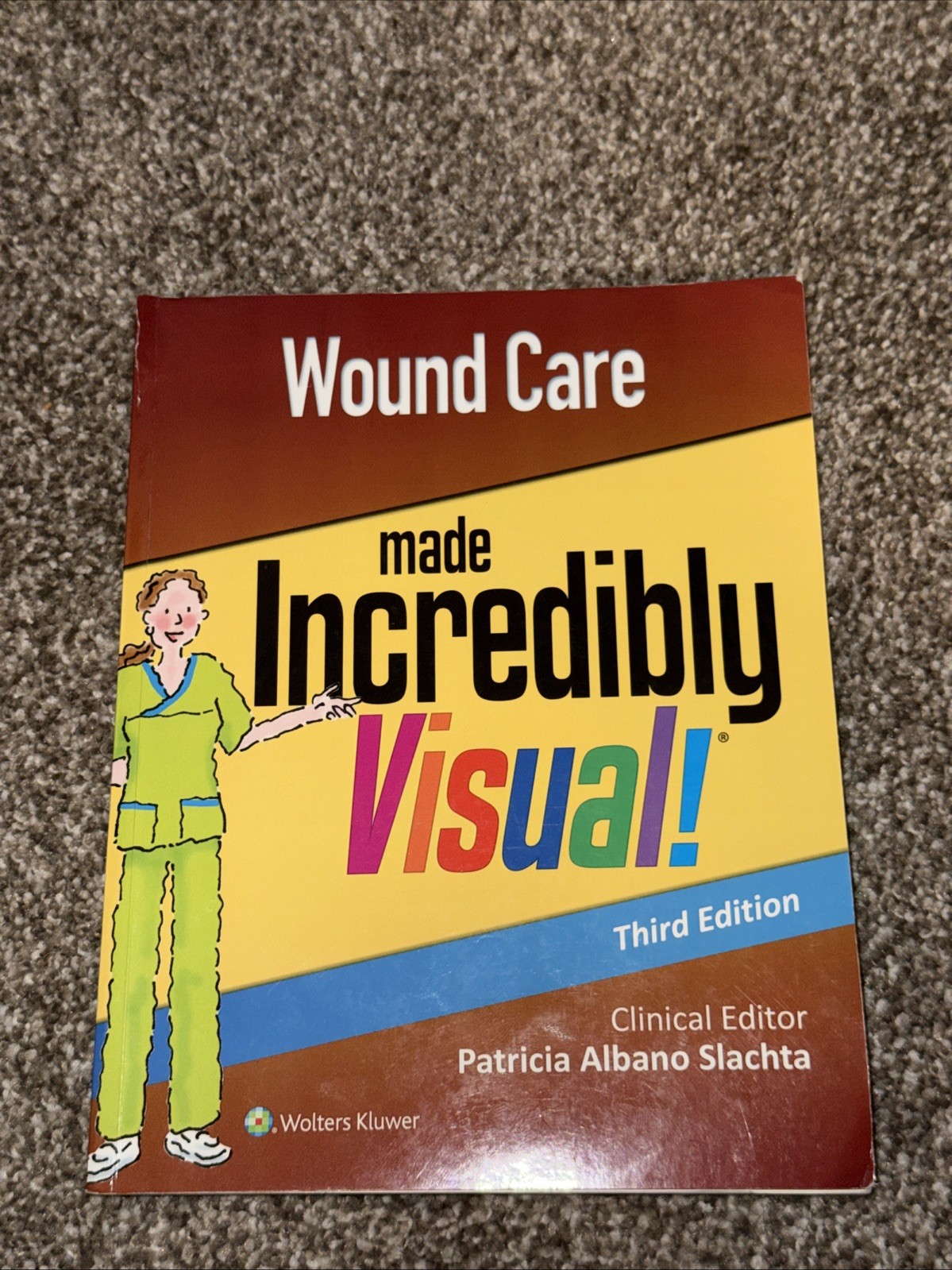 Incredibly Easy! Series® Ser.: Wound Care Made Incredibly Visual by LWW…