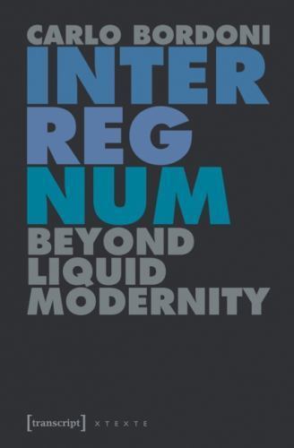 Interregnum : Beyond Liquid Modernity, Paperback by Bordoni, Carlo, Like New …