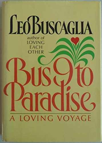 Bus 9 to Paradise: A Loving – Hardcover, by Buscaglia Leo F. – Very Good s